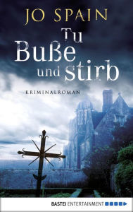 Title: Tu Buße und stirb: Kriminalroman. Inspector Reynolds erster Fall, Author: Jo Spain