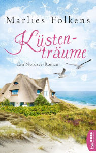 Title: Küstenträume: Ein Nordsee-Roman, Author: Marlies Folkens