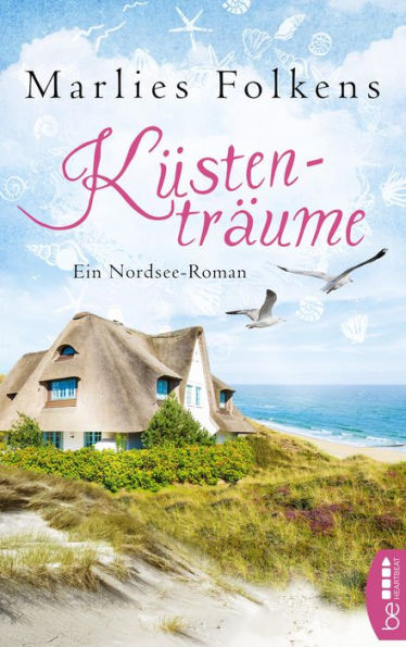 Küstenträume: Ein Nordsee-Roman