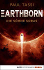 Earthborn: Die Söhne Soras: Roman