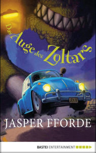 Title: Das Auge des Zoltars: Die letzte Drachentöterin 3, Author: Jasper Fforde