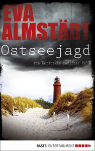 Title: Ostseejagd: Pia Korittkis zwölfter Fall. Kriminalroman, Author: Eva Almstädt