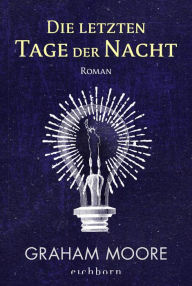 Title: Die letzten Tage der Nacht, Author: Graham Moore