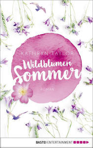 Title: Wildblumensommer: Roman, Author: Kathryn Taylor