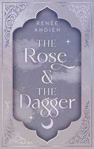 Title: Rache und Rosenblüte (The Rose and the Dagger), Author: Renée Ahdieh