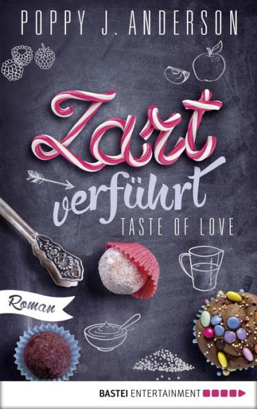 Taste of Love - Zart verführt: Roman