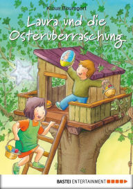 Title: Laura und die Osterüberraschung, Author: Klaus Baumgart
