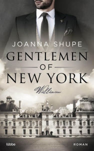 Title: Gentlemen of New York - William: Roman, Author: Joanna Shupe