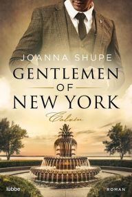 Title: Gentlemen of New York - Calvin: Roman, Author: Joanna Shupe