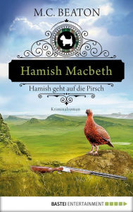 Title: Hamish Macbeth geht auf die Pirsch: Kriminalroman, Author: M. C. Beaton