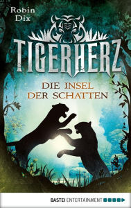 Title: Tigerherz: Die Insel der Schatten, Author: Robin Dix