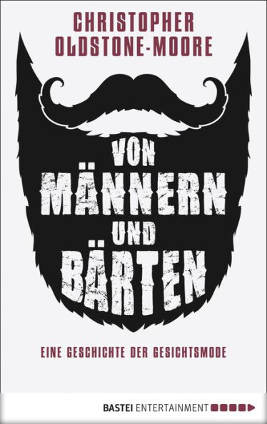 Von Männern und Bärten: Eine Geschichte der Gesichtsmode