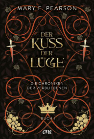 Title: Der Kuss der Lüge: Die Chroniken der Verbliebenen. Band 1, Author: Mary E. Pearson