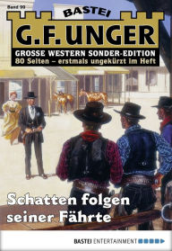 Title: G. F. Unger Sonder-Edition 99: Schatten folgen seiner Fährte, Author: G. F. Unger