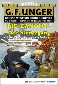 Title: G. F. Unger Sonder-Edition 101: Die Canons - Der Niedergang. 2. Band des großen Jubiläums-Zweiteilers, Author: G. F. Unger