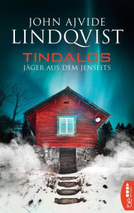 Title: Tindalos: Jäger aus dem Jenseits, Author: John Ajvide Lindqvist