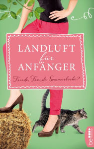 Title: Landluft für Anfänger - Friede, Freude, Sommerliebe?: 4 Folgen in einem Band, Author: Nora Lämmermann