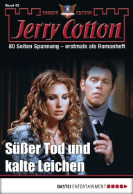 Title: Jerry Cotton Sonder-Edition 43: Süßer Tod und kalte Leichen, Author: Jerry Cotton