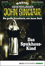Title: John Sinclair 2008: Das Spukhaus-Kind, Author: Jason Dark