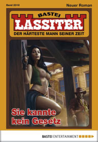 Title: Lassiter 2319: Sie kannte kein Gesetz, Author: Jack Slade