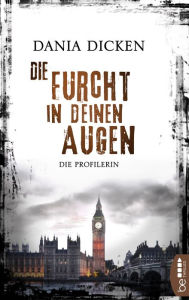 Title: Die Furcht in deinen Augen: Die Profilerin, Author: Richard Sowerby