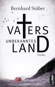 Title: Vaters unbekanntes Land, Author: Bernhard Stäber