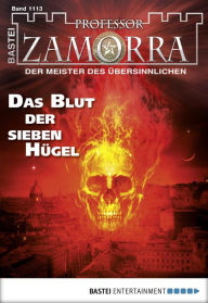 Title: Professor Zamorra 1113: Das Blut der sieben Hügel, Author: Simon Borner