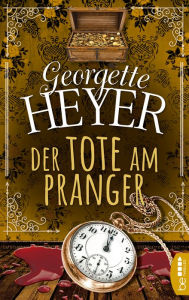 Title: Der Tote am Pranger, Author: Georgette Heyer