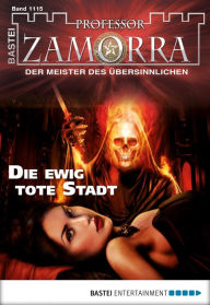 Title: Professor Zamorra 1115: Die ewig tote Stadt, Author: Anika Klüver