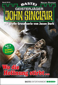 Title: John Sinclair 2016: Wo die Hoffnung stirbt ..., Author: Ian Rolf Hill