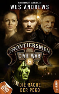 Title: Frontiersmen: Civil War 5: Die Rache der Peko, Author: Wes Andrews