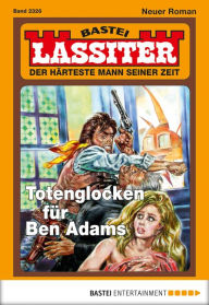 Title: Lassiter 2326: Totenglocken für Ben Adams, Author: Jack Slade