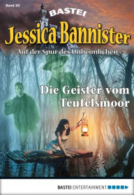 Title: Jessica Bannister - Folge 020: Die Geister vom Teufelsmoor, Author: Janet Farell
