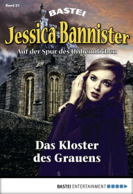 Title: Jessica Bannister - Folge 021: Das Kloster des Grauens, Author: Lydia Bensky