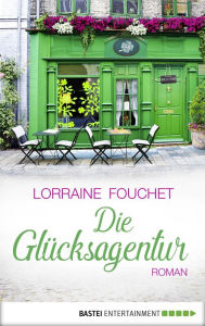 Title: Die Glücksagentur, Author: Lorraine Fouchet