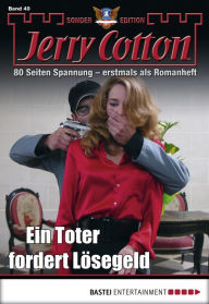 Title: Jerry Cotton Sonder-Edition 49: Ein Toter fordert Lösegeld, Author: Jerry Cotton