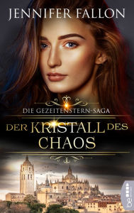 Title: Gezeitenstern-Saga - Der Kristall des Chaos, Author: Jennifer Fallon