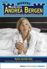 Title: Notärztin Andrea Bergen 1324: Keine leichte Zeit, Author: Isabelle Winter