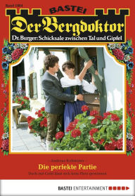 Title: Der Bergdoktor - Folge 1864: Die perfekte Partie, Author: Andreas Kufsteiner