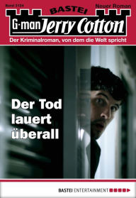 Title: Jerry Cotton 3124: Der Tod lauert überall, Author: Jerry Cotton