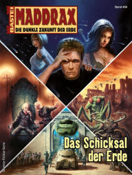 Title: Maddrax 450: Das Schicksal der Erde, Author: Sascha Vennemann