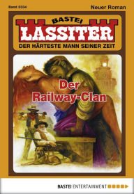 Title: Lassiter 2334: Der Railway-Clan, Author: Jack Slade