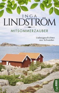 Title: Mittsommerzauber: Liebesgeschichten aus Schweden, Author: Inga Lindström