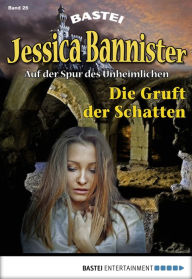 Title: Jessica Bannister - Folge 026: Die Gruft der Schatten, Author: Lydia Bensky