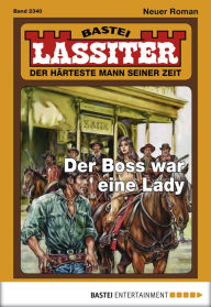 Title: Lassiter 2340: Der Boss war eine Lady, Author: Jack Slade
