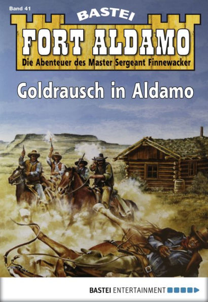 Fort Aldamo - Folge 041: Goldrausch in Aldamo