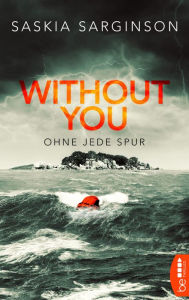 Title: Without You - Ohne jede Spur, Author: Saskia Sarginson