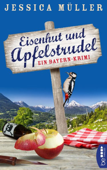 Eisenhut und Apfelstrudel: Ein Bayern-Krimi