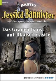 Title: Jessica Bannister - Folge 028: Das Grauen haust auf Bladwil Castle, Author: Janet Farell