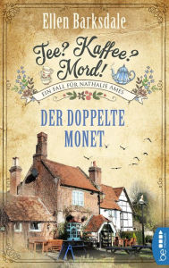 Title: Tee? Kaffee? Mord! - Der doppelte Monet, Author: Erika Flowers